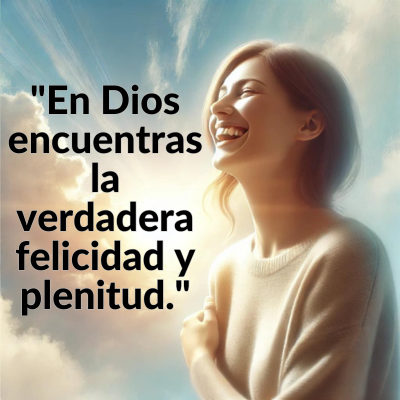 imagen con frase positiva de dios. en dios encuentras la verdadera felicidad y plenitud