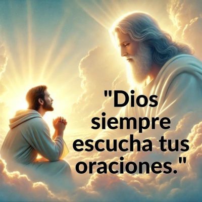 imagen con frase positiva de dios. dios siempre escucha tus oraciones